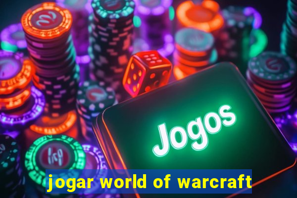 jogar world of warcraft